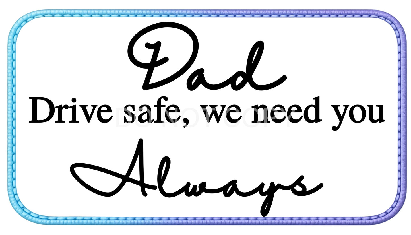 UVDTF Transfer - Fathers Day Drive Safe (Style 5)