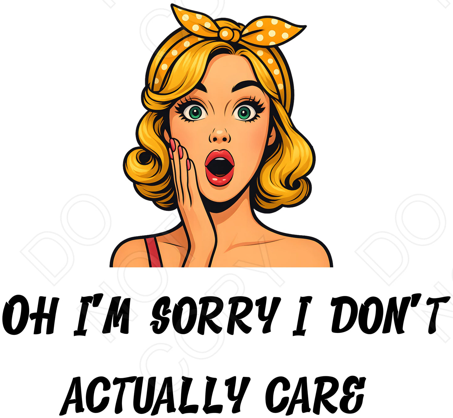 DTF Transfer - Sorry I Don't Actually Care