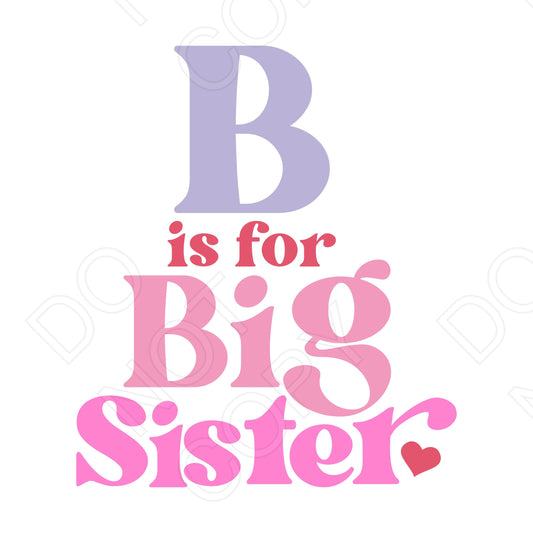 DTF Transfer - B is for Big Brother/Sister