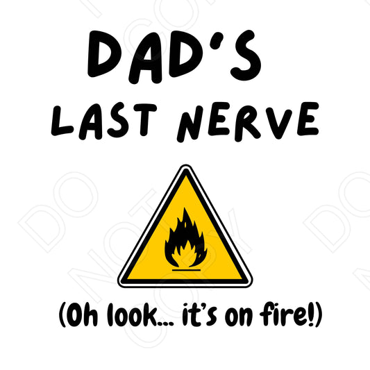 UV-DTF Transfer - Caution Dad's Last Nerve