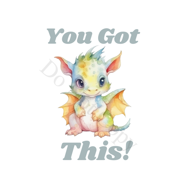 UV-DTF Transfer - You Got This Cute Dragon design for 5cm keyrings