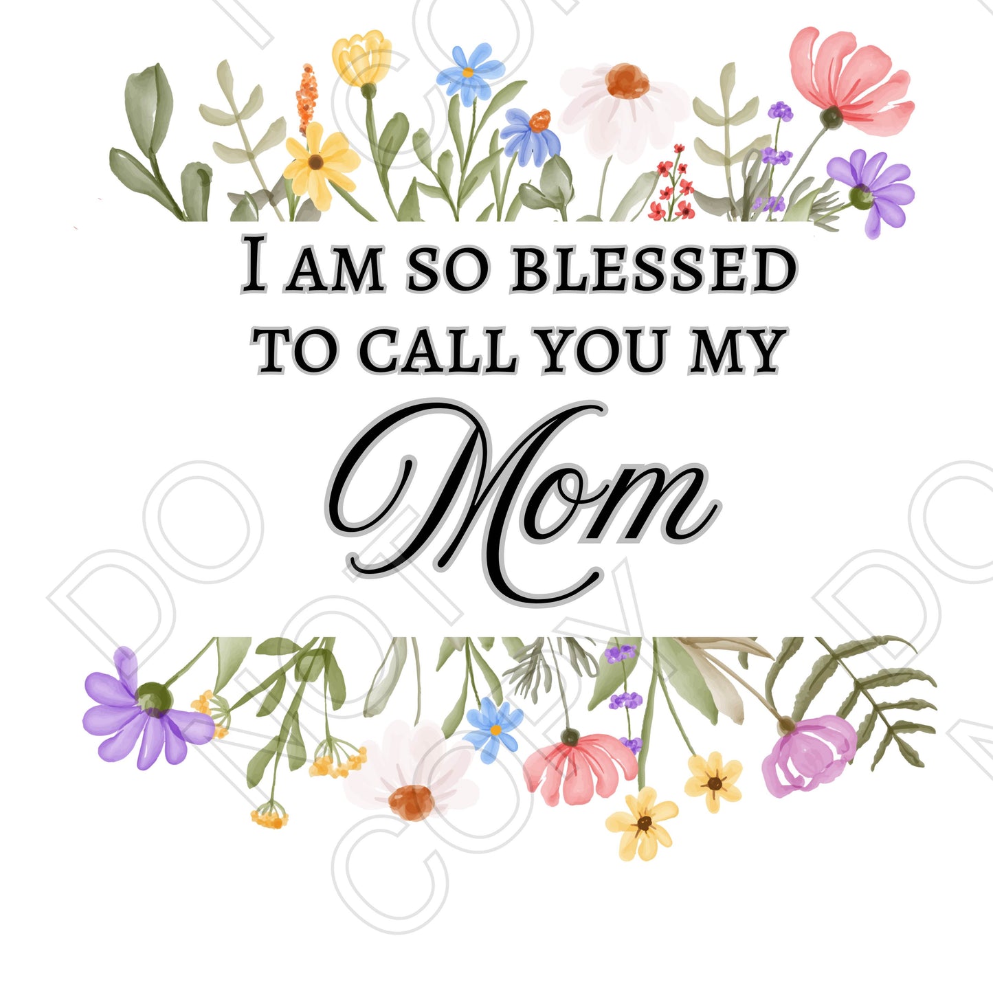 UV-DTF Transfer - I Am So Blessed (Mothers Day)