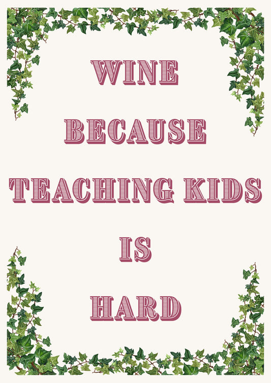 Vinyl Transfer - Wine Because Teaching is Hard Smaller Single Serving Sized Bottles