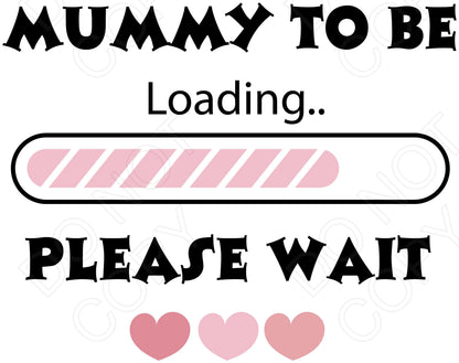 DTF Transfer - Mummy to Be Loading Screen