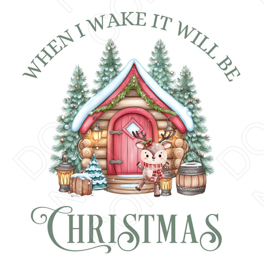 DTF Transfer - When I Wake it Will be Christmas