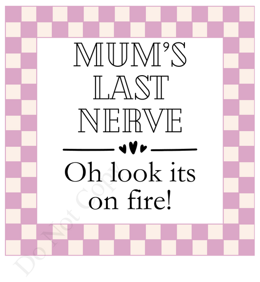 Vinyl Transfer - Mum's Last Nerve (Pink Check Design)