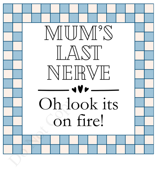 Vinyl Transfer - Mum's Last Nerve (Blue Check Design)