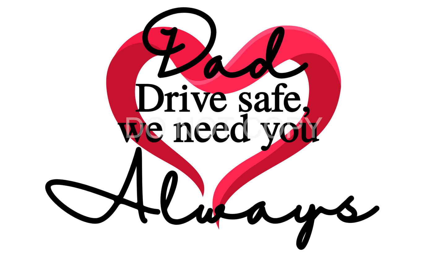 UVDTF Transfer - Fathers Day Drive Safe (Style 1)