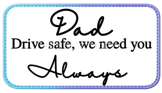 UVDTF Transfer - Fathers Day Drive Safe (Style 5)