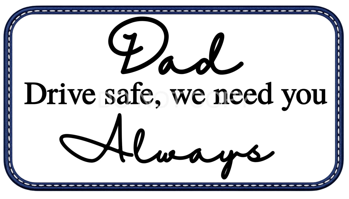 UVDTF Transfer - Fathers Day Drive Safe (Style 6)