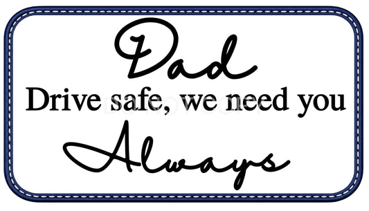 UVDTF Transfer - Fathers Day Drive Safe (Style 6)