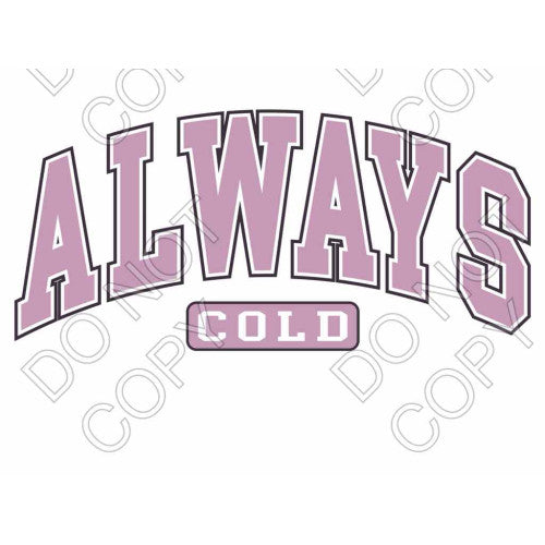 DTF Transfer - Always Cold