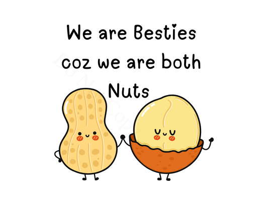 UV-DTF Transfer - We are besties coz we are nuts friendship design.