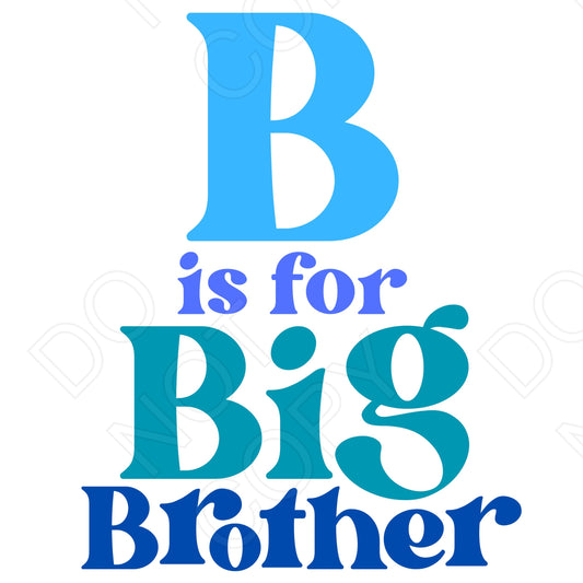 DTF Transfer - B is for Big Brother/Sister