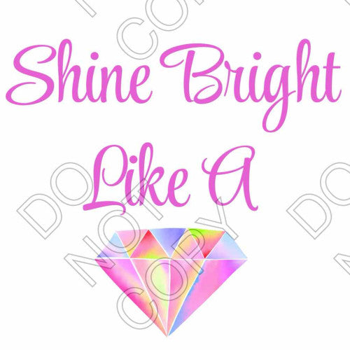 DTF Transfer - Shine Bright Like a Diamond