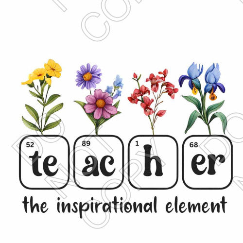 DTF Transfer - Teacher The Inspirational Element