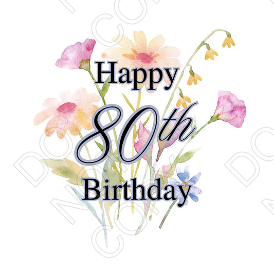UV-DTF Transfer - Happy Birthday 80th birthday with spring flowers background