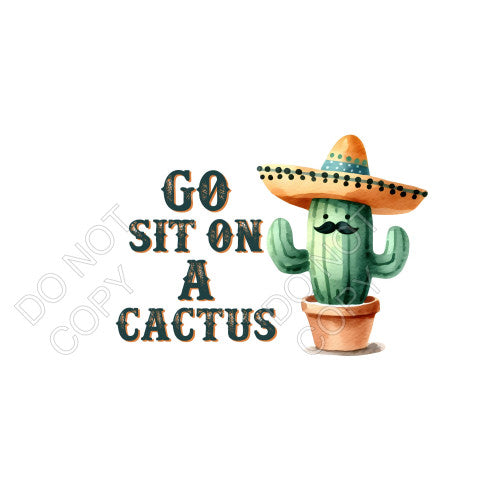 DTF Transfer - Go Sit on a Cactus