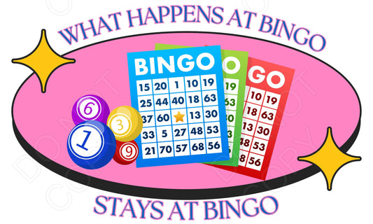 DTF Transfer - What Happens at Bingo