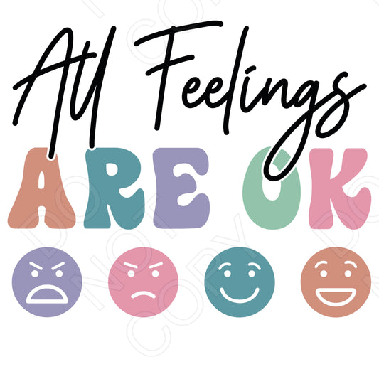 DTF Transfer - All Feelings are OK