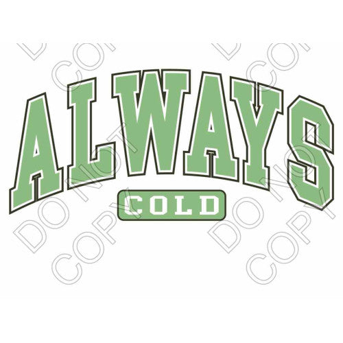 DTF Transfer - Always Cold