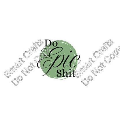 UV-DTF Transfer Suitable for 16oz Cold Cups - Do Epic Shit