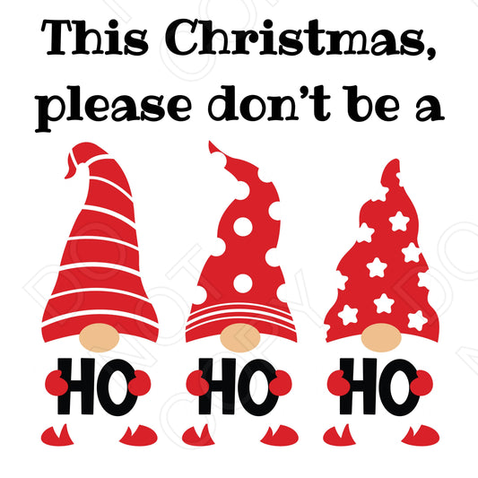 UV-DTF Transfer - Don't be a Ho Ho Ho!