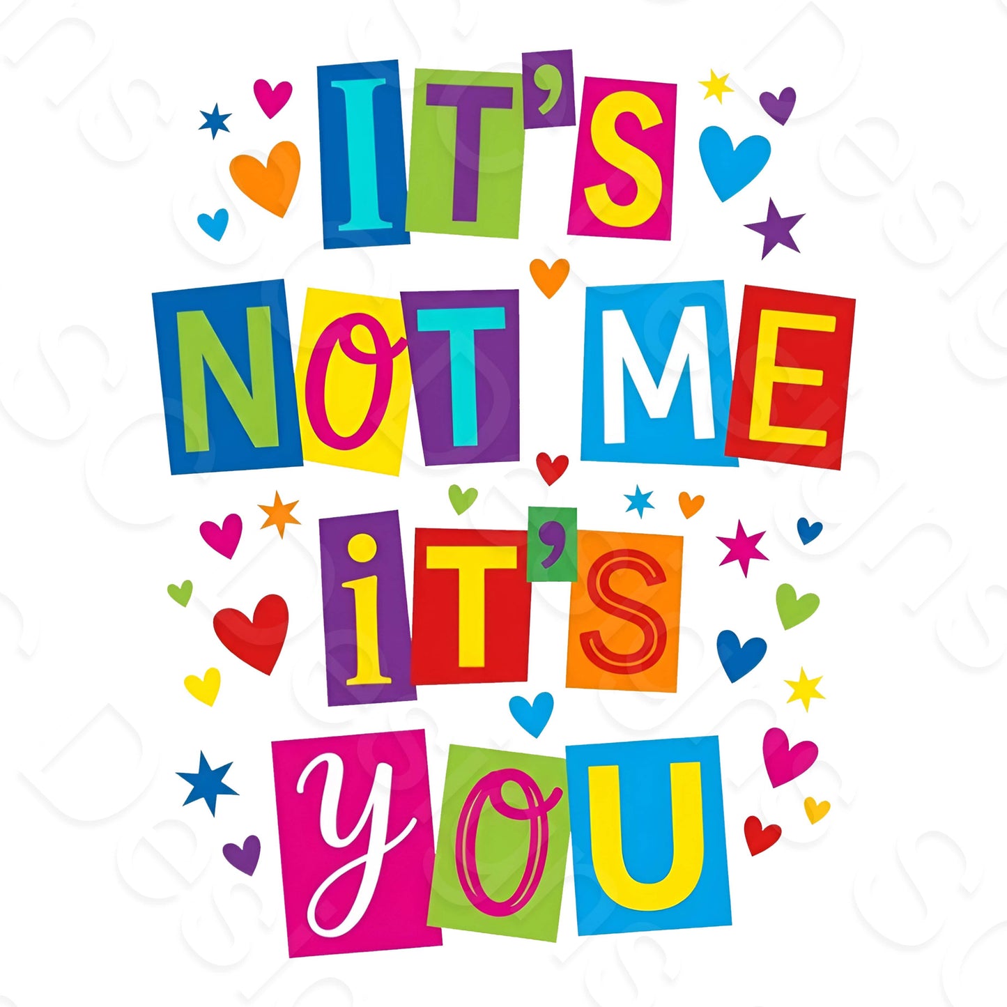 UV-DTF Transfer - It's Not Me It's You