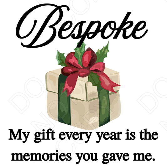 UV-DTF Transfer - My Gift is Your Memories (Bespoke)