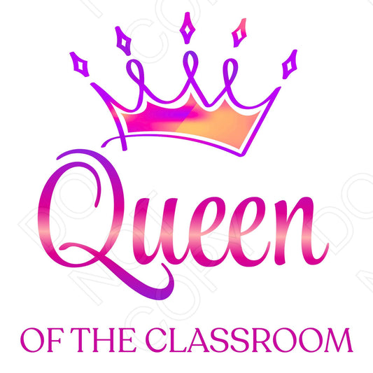DTF Transfer - Queen of the Classroom