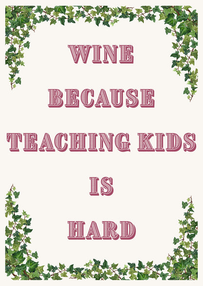 Vinyl Transfer - Wine Because Teaching is Hard
