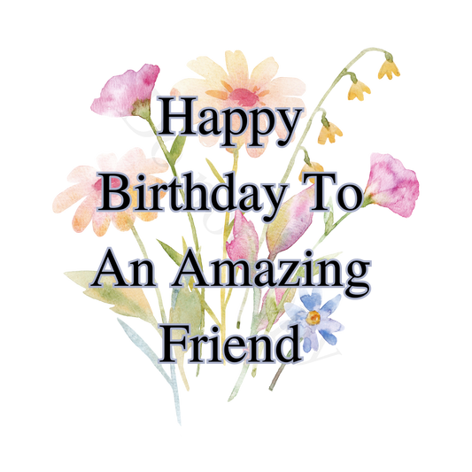 UV-DTF Transfer - Happy Birthday to an amazing friend with spring flowers background