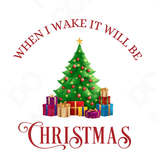 DTF Transfer - When I Wake it Will Be Christmas,  Family Matching Pyjamas