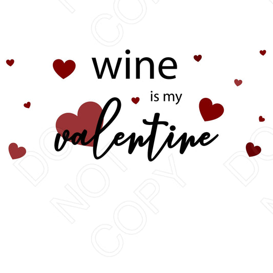 UVDTF Transfer - Wine is My Valentine (Cup Wrap)