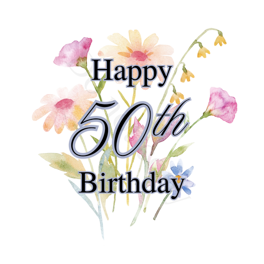 UV-DTF Transfer - Happy Birthday 50th birthday with spring flowers background