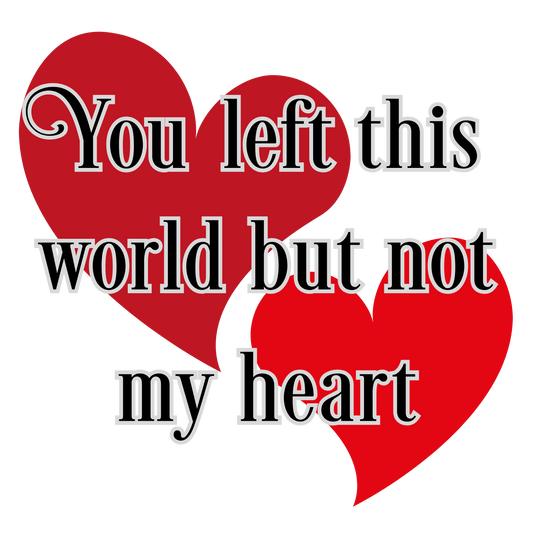UV-DTF Transfer - You left this world but not my heart 4cm Solar light sized UVDTF